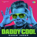 Daddy Cool - Karan Johar - Siddharth Basrur Song Download